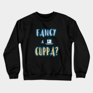 Do You Fancy a Cuppa? Series 1 (light blue) Crewneck Sweatshirt